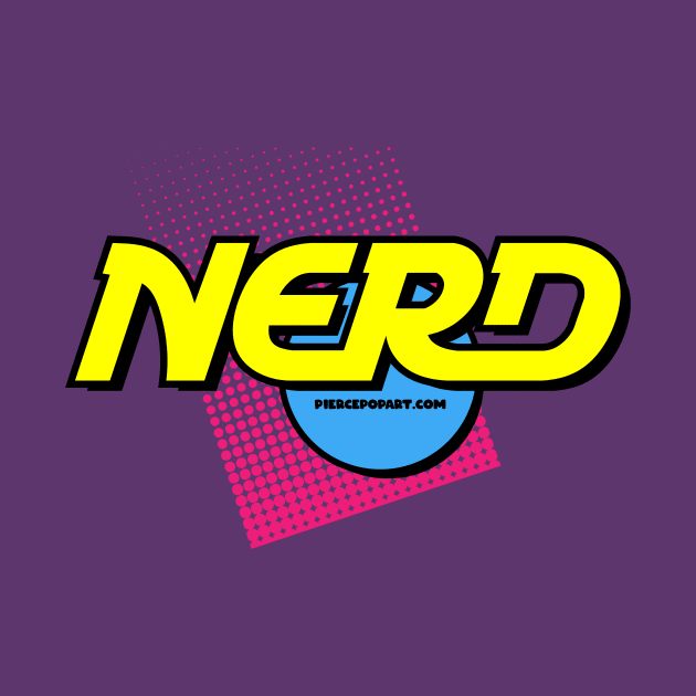 NERD by PiercePopArt