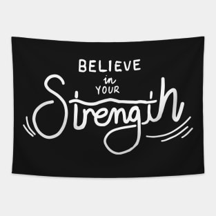 Believe in your strength Tapestry