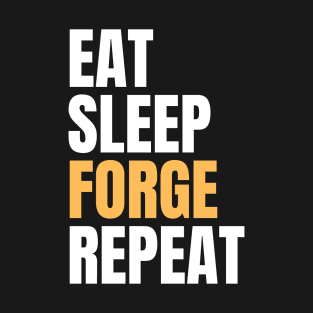 Eat Sleep Forge Repeat T-Shirt