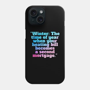 Winter Sarcastic Quote Text Phone Case