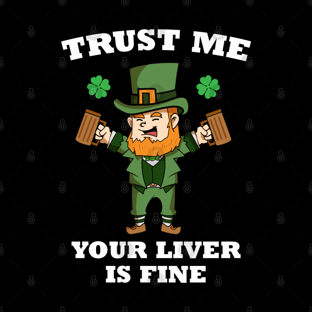 Trust Me Your Liver Is Fine St. Patrick's Holiday by TheBeardComic