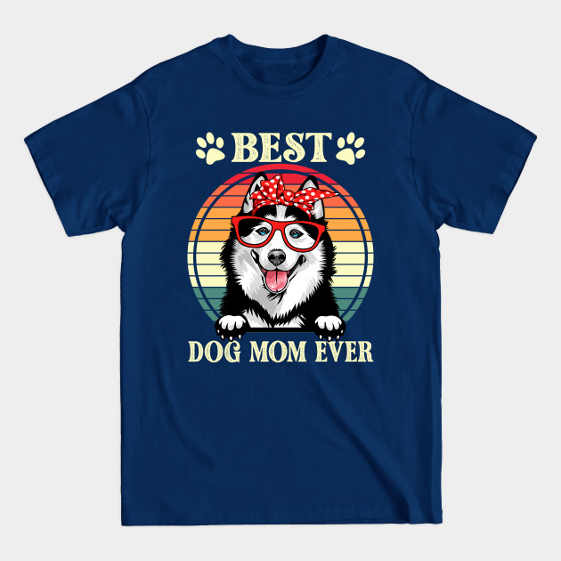 Disover Funny Best Husky Dog Mom For Dog Lover Gift Idea - Dog Mom Gifts - T-Shirt