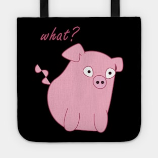 What? Funny, cute pig design Tote