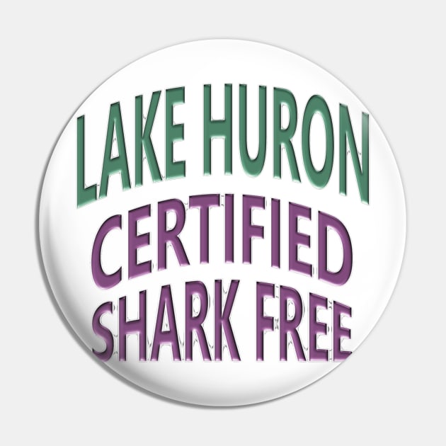 Lake Huron - Certified Shark Free Pin by Naves