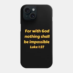 Bible Verse Luke 1:37 Phone Case