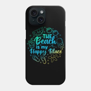 The Beach is My Happy Place Phone Case