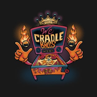 We Cradle Balls T-Shirt