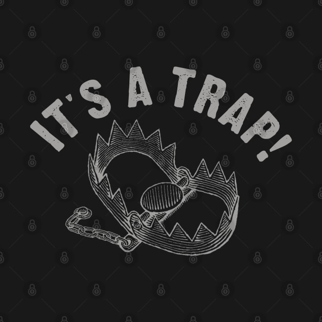 It's A Trap by PopCultureShirts