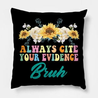 Always Cite Your Evidence Bruh Funny Retro English Teacher Pillow