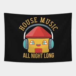 HOUSE MUSIC: House Music All Night Long Tapestry