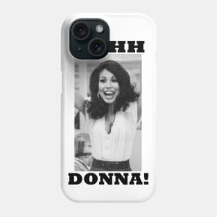 OHHH DONNA!! Phone Case