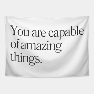 "You are capable of amazing things." Motivational Quote Tapestry