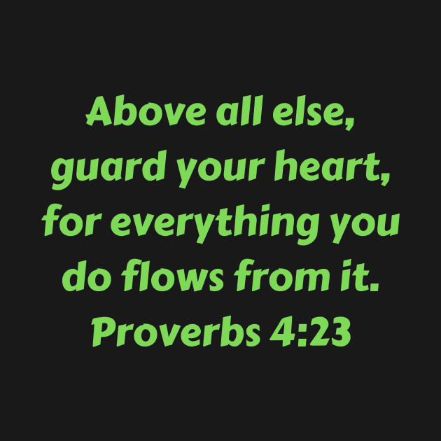 Bible Verse Proverbs 4:23 by Prayingwarrior