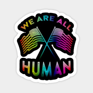 We are all human Magnet