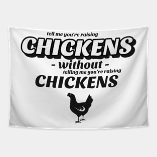 Tell me without telling me Chicken Tapestry