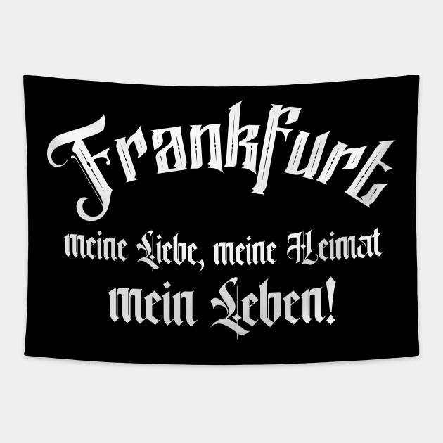 Frankfurt Heimat Liebe Frankfurter Spruche Frankfurter Tapestry Teepublic