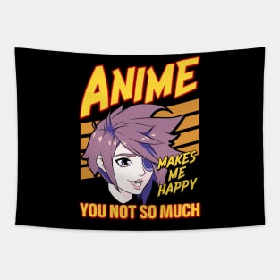 Anime Makes Me Happy You Not So Much Tapestry