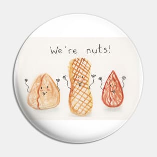 We're nuts Pin