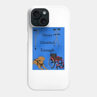 Never disabled enough Phone Case