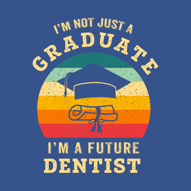 I'm not just a graduate, I'm a future dentist by Wintrly