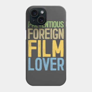 Pretentious Foreign Film Lover - Funny Movie Fan Gift Phone Case