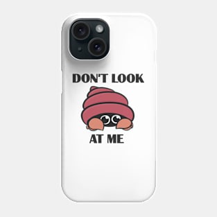 Don't look at me - hermit crab Phone Case