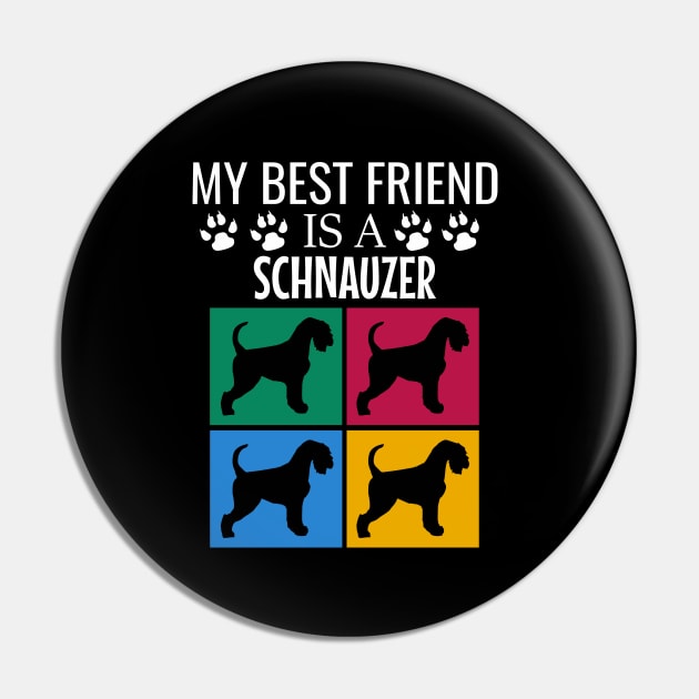 My best friend is a schnauzer Pin by cypryanus