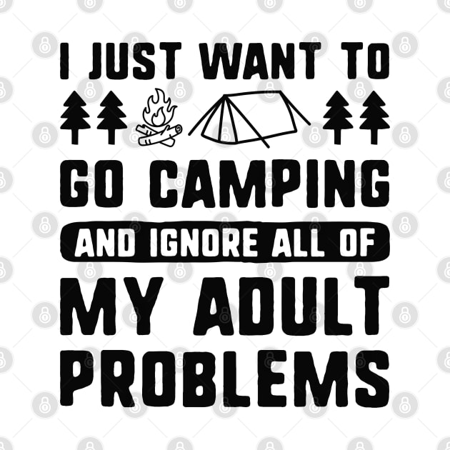 I Just Want To Go Camping by LuckyFoxDesigns