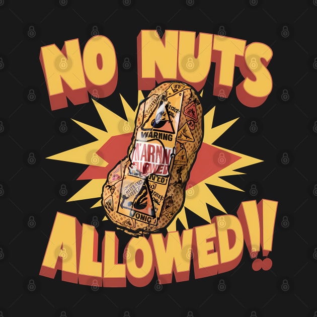 No Nuts Allowed!, Peanut Design by RazorDesign234