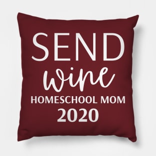 Send Wine HomeSchool Mom 2020 Pillow