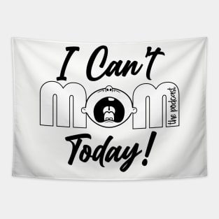 I Can't Mom Today 1 Tapestry