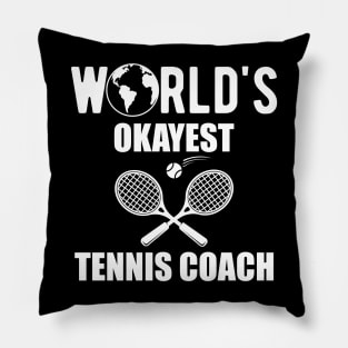 Tennis Coach - World's okayest tennis coach Pillow