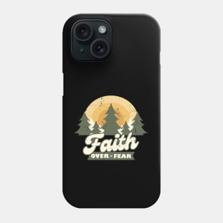 Faith Over Fear Phone Case