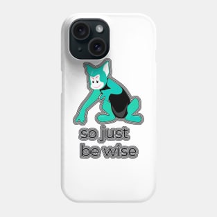 So Just Be Wise V2 Phone Case