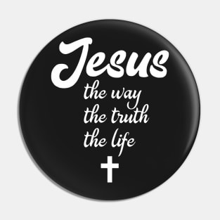 Jesus the way the truth the life Pin