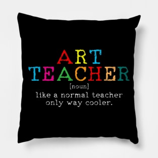 Art Teacher Definition Funny Artist Teach Art Gift Pillow