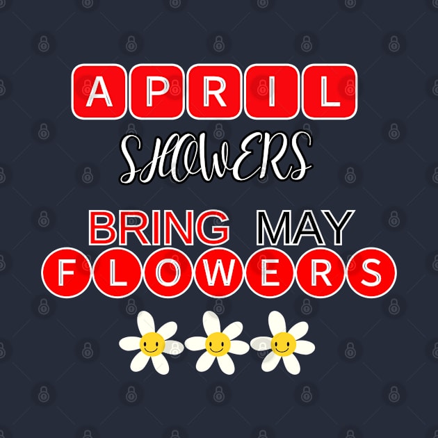 APRIL SHOWER BRING MAY FLOWER by ITCWALMART