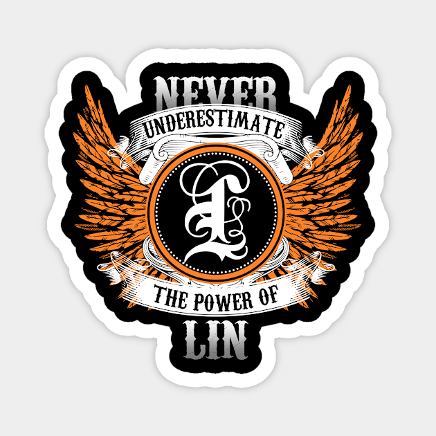 Lin Name Shirt Never Underestimate The Power Of Lin Magnet by Nikkyta