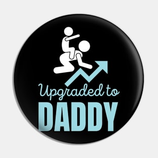 Upgraded To Daddy Pin