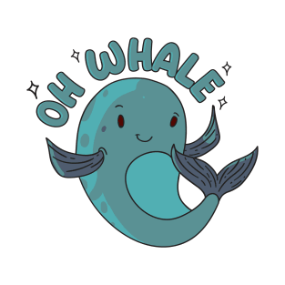 Oh Whale - Funny pun T-Shirt