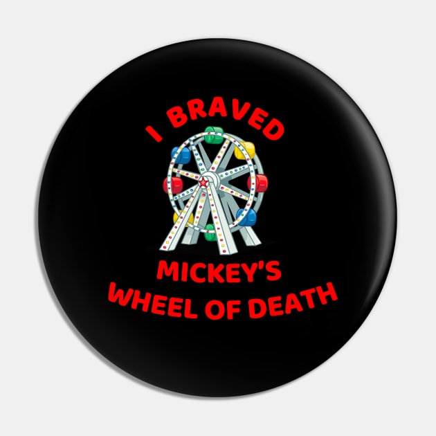 I Braved Mickey's Wheel of Death Pin by duchessofdisneyland