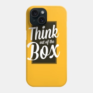 Think out of the box Phone Case