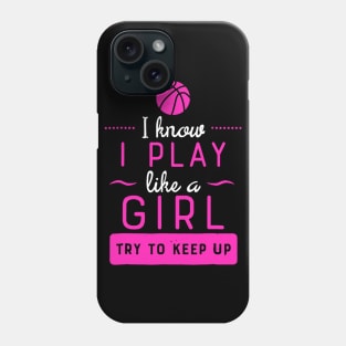 Girls Basketball - Play Like a Girl Phone Case