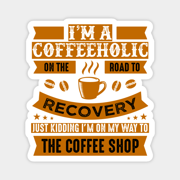 Road to recovery from Coffeeholic Magnet by ArtisticParadigms