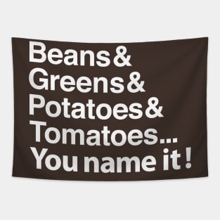 Beans, greens, potatoes... Tapestry