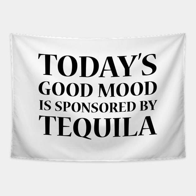 Today's Good Mood is Sponsored by Tequila Tapestry by Lusy