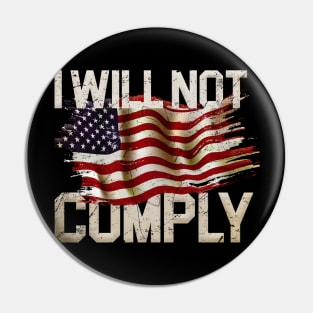 I Will Not Comply Awareness Pin