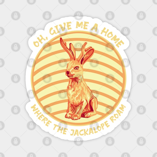 Oh, Give Me A Home Where The Jackalope Roam Magnet by Slightly Unhinged