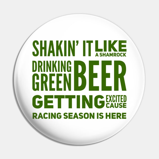 Shakin' It Like A Shamrock Drinking Green Beer Getting Excited Cause Racing Season Is Here Funny St Patrick's Day Pin by Carantined Chao$