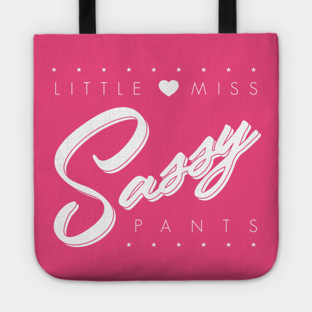 Little Miss Sassy Pants